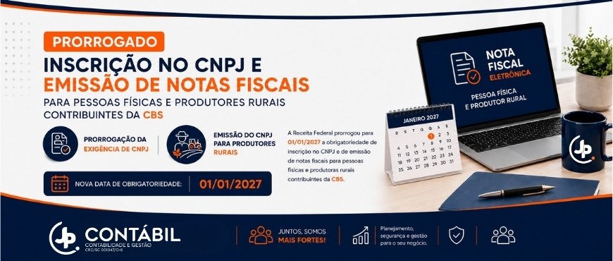 PRORROGADO – Inscrição no CNPJ e emissão de notas fiscais para pessoas físicas e produtores rurais contribuintes da CBS (01/01/2027)